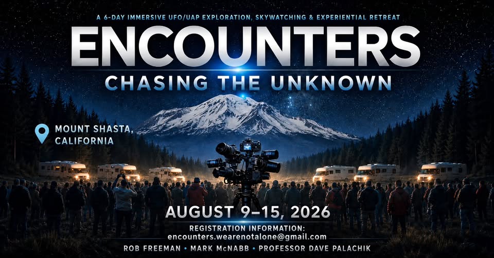 🌌 ENCOUNTERS: CHASING THE UNKNOWN Mount Shasta Summit Experience: August 9-15, 2026 – Premium Event