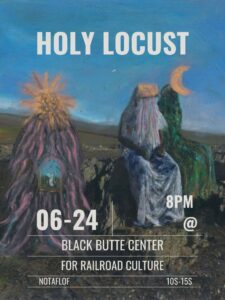 Holy Locust in the Black Butte Boxcar